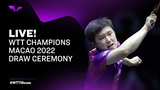 Draw Ceremony LIVE  WTT Champions Macao 2022 [upl. by Valiant]