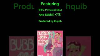 Bubble pop electric  Hatsune Miku amp GUMI amp thquib Gwen Stefani amp André 3000 amp Greg Collins [upl. by Sinclare858]