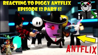 Reacting to Piggy Antflix Episode 12 Part 1 ASSEMBLE [upl. by Lonier]