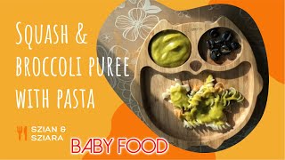 Squash amp Broccoli Puree with Pasta  BabyFood 7 months old and above [upl. by Pellikka]