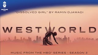 Westworld S3 Official Soundtrack  Dissolved Girl  Ramin Djawadi  WaterTower [upl. by Paco]