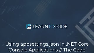 Using appsettingsjson in NET Core Console Applications  The Code [upl. by Nazler557]