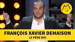 François Xavier Demaison  Le père bio [upl. by Nosnah]