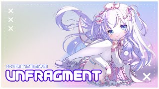 【Unfragment】 Mei Miyuri Cover [upl. by Shifrah]