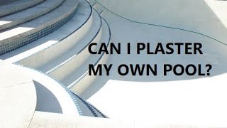 Can I Plaster My Own Pool [upl. by Asreht]