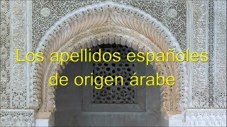 Apellidos Españoles de Origen Árabe Spanish Surnames of Arab Origin [upl. by Navi]