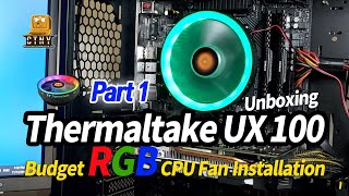 Thermaltake UX100 Budget RGB CPU Fan Installation  Part 1 [upl. by Akimehs192]