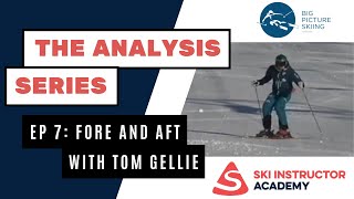 Ski Analysis Ep 7 Fore and aft  with Tom Gellie [upl. by Vullo]