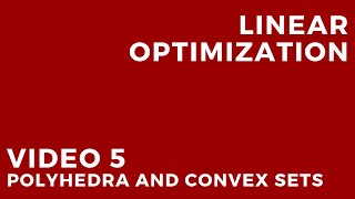 Linear Optimization  Video 5 Polyhedra and convex sets [upl. by Leunad]