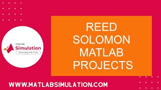 Reed Solomon Matlab Projects  Reed Solomon Code Encoding and Decoding  Reed Solomon Code Tutorial [upl. by Mauri]