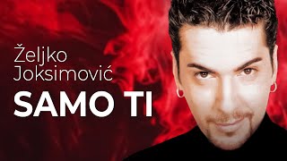 Željko Joksimović  Samo ti Official Music Audio 1999 [upl. by Kippy]