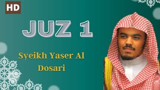 Juz 1 Full  Syaikh Yasser Al Dosari  Clean Audio HD [upl. by Celle958]