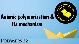 Anionic polymerisation and its mechanism [upl. by Bianchi]