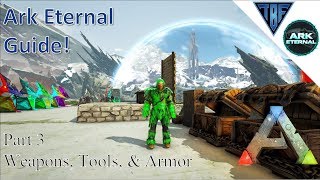 Ark Eternal Guide Part 3 Weapons amp Tools  Intro Guide into Ark Eternal Mod  Ark Survival Evolved [upl. by Giustina]