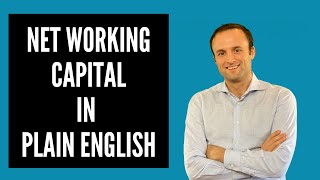 Net Working Capital in Plain English  Complete Guide 2021 [upl. by Marillin]