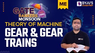 Gear amp Gear Trains  Theory of Machine  GATE 2023 Mechanical Engineering ME Exam  BYJUS GATE [upl. by Wachtel]