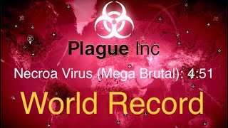 Plague Inc Necroa Virus Mega Brutal in 451 Former World Record [upl. by Denison231]