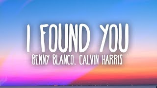 benny blanco Calvin Harris  I Found You Lyrics [upl. by Amikat122]