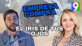 Empresa en dominicana te compra el iris de tus ojos  Nuria Piera [upl. by Kra]