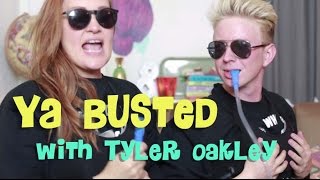 Ya Busted with TYLER OAKLEY [upl. by Asirac]