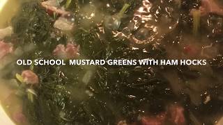 OLD SCHOOL MUSTARD GREENS WITH HAM HOCKS [upl. by Attehcnoc]