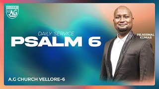 🔴Live  DAILY SERVICE 10 PSALM 06  AG CHURCH VELLORE 6 PRNIRMALKUMAR [upl. by Lalat124]