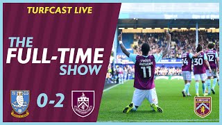 The FullTime Show  SHEFF WED 02 BURNLEY  Clarets back to winning ways after win at Hillsborough [upl. by Uaerraj]