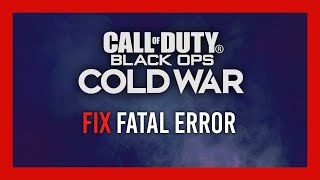 Fix Fatal errors  Complete Guide  Black Ops Cold War [upl. by Annauj]