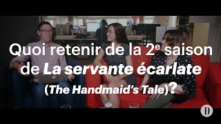 Quoi retenir de la deuxième saison de «La servante écarlate» «The Handmaid’s Tale» [upl. by Xuerd]