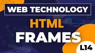 HTML FRAMES  Web Technology  Lecture 14 [upl. by Salisbarry]