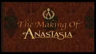 the Making of Anastasia [upl. by Lehcem]