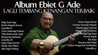 Kompilasi 20 lagu terpopuler dari Ebiet G Ade  Elegi Esok Pagi Berita Kepada Kawan [upl. by Gaw]