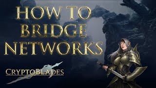 CryptoBlades Tutorials  How to Bridge Networks [upl. by Cheshire]