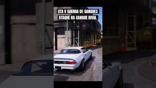 GTA V GUERRA DE GANGUES CONFRONTO EM LOS SANTOS SHORTS [upl. by Nospmas]