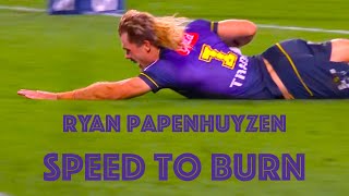 Ryan Papenhuyzen – Speed To Burn  2022 Highlights [upl. by Akcired283]