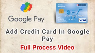 Add Credit Card in Google Pay Account Full Process  Bank Credit Card Add In GPay Account [upl. by Oibesue56]