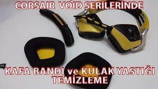 Corsair Void Serilerinde Kafa Bandı ve Kulak Yastığı Sökme Temizleme Rehberi [upl. by Tally]