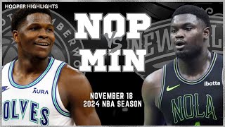 New Orleans Pelicans vs Minnesota Timberwolves Full Game Highlights  Nov 18  2024 NBA Season [upl. by Enidan]