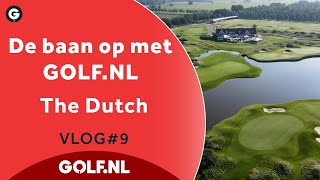 De baan op met GOLFNL The Dutch  VLOG 9  2021 [upl. by Suchta]