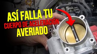 Así Falla tu CARRO con el CUERPO DE ACELERACIÓN Averiado ✅ [upl. by Niran526]