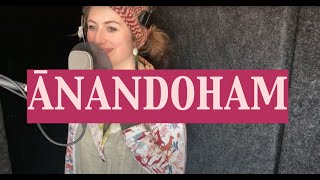 Ānandoham  Sanskrit Bliss Mantra [upl. by Einafats]