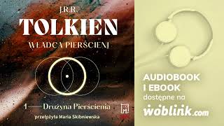 WŁADCA PIERŚCIENI  DRUŻYNA PIERŚCIENIA  J R R TOLKIEN  AUDIOBOOK PL [upl. by Nysila48]