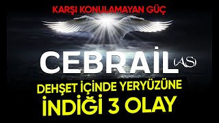 Cebrailin as Dehşet içinde Yeryüzüne İndiği 3 Olay [upl. by Ibrek532]