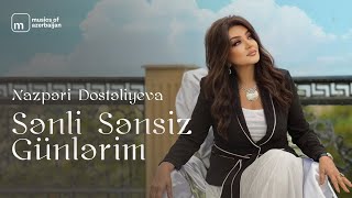 Nazpəri Dostəliyeva — Sənli Sənsiz Günlərim Rəsmi Audio [upl. by Ekram]