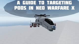 A Guide To Targeting Pods In Neo Warfare X [upl. by Aneeuq]