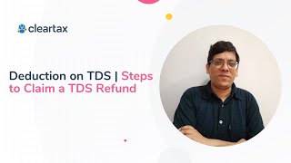 Deduction on TDS  Steps to claim a TDS refund [upl. by Ardeid]