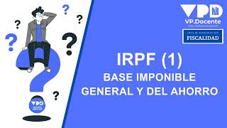 BASE IMPONIBLE GENERAL Y DEL AHORRO  IRPF1 [upl. by Harrow]