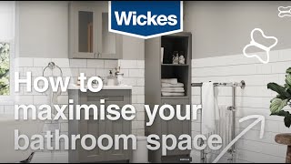 Maximising your bathroom space  Wickes [upl. by Nas]