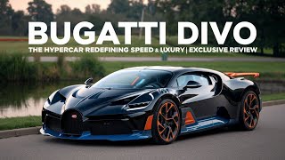 Bugatti Divo The Hypercar Redefining Speed amp Luxury  Exclusive Review [upl. by Rudy]