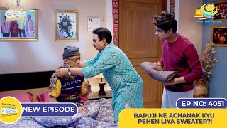 NEW Ep 4051  Bapuji Ne Achanak Kyu Pehen Liya Sweater I Taarak Mehta Ka Ooltah Chashmah [upl. by Aikan450]